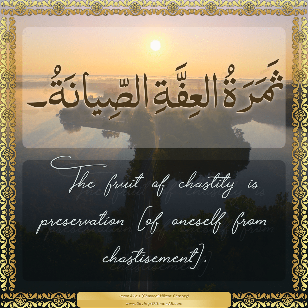 The fruit of chastity is preservation [of oneself from chastisement].